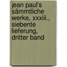 Jean Paul's Sämmtliche Werke, Xxxiii., Siebente Lieferung, Dritter Band by Jean Paul