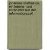 Johannes Mathesius. Ein Lebens- und Sitten-Bild aus der Reformationszeit door Loesche