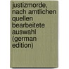 Justizmorde, Nach Amtlichen Quellen Bearbeitete Auswahl (German Edition) door Julius Mühlfeld