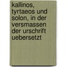 Kallinos, Tyrtaeos und Solon, in der Versmassen der Urschrift uebersetzt door Seidenadel Karl