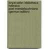 Kiryat Sefer: Bibliotheca Hebraica Post-Mendelssohniana (German Edition) door Zeitlin William