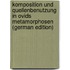 Komposition Und Quellenbenutzung in Ovids Metamorphosen (German Edition)