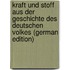 Kraft und Stoff aus der Geschichte des deutschen Volkes (German Edition)