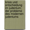 Krisis und Entscheidung im Judentum; der Probleme des modernen Judentums by Klatzkin