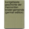 Kurzgefasste Geschichte Der Mennoniten Brüder-Gemeinde (German Edition) door Regier Peter