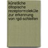 Künstliche Ditopische Rezeptormoleküle Zur Erkennung Von Rgd-schleifen