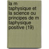 La M Taphysique Et La Science Ou Principes de M Taphysique Positive (19) by Tienne Vacherot