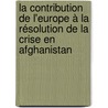 La contribution de l'Europe à la résolution de la crise en Afghanistan door Arthur Benga Ndjeme