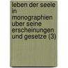 Leben Der Seele in Monographien Uber Seine Erscheinungen Und Gesetze (3) by Moritz Lazarus