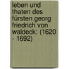 Leben Und Thaten Des Fürsten Georg Friedrich Von Waldeck: (1620 - 1692) door Johann G. Von Rauchbar