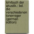 Lehrbuch Der Akustik.: Bd. Die Verschiedenen Tonerreger (German Edition)