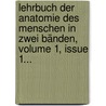 Lehrbuch Der Anatomie Des Menschen In Zwei Bänden, Volume 1, Issue 1... by Karl Ernst Emil Hoffmann