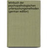 Lehrbuch Der Psychopathologischen Untersuchungsmethoden (German Edition) by Sommer Robert