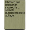 Lehrbuch des deutschen Strafrechts ... Sechste durchgearbeitete Auflage. by Franz Liszt