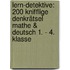 Lern-Detektive: 200 knifflige Denkrätsel Mathe & Deutsch 1. - 4. Klasse