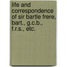Life and Correspondence of Sir Bartle Frere, Bart., G.C.B., F.R.S., Etc. door John Martineau