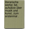 Literarische Werke: Bd. Aufsätze über Musik und Kunst, zum erstenmal . door Cornelius Peter