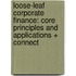 Loose-Leaf Corporate Finance: Core Principles and Applications + Connect
