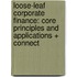 Loose-Leaf Corporate Finance: Core Principles and Applications + Connect