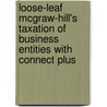 Loose-Leaf McGraw-Hill's Taxation of Business Entities with Connect Plus door Brian Spilker