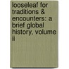 Looseleaf For Traditions & Encounters: A Brief Global History, Volume Ii by Jerry Bentley