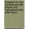 Magazin für das neueste aus der Physik und Naturgeschichte, Elfter Band by Ludwig Christian Lichtenberg