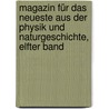 Magazin für das neueste aus der Physik und Naturgeschichte, Elfter Band door Ludwig Christian Lichtenberg