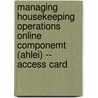 Managing Housekeeping Operations Online Componemt (Ahlei) -- Access Card door William D. Frye
