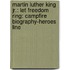 Martin Luther King Jr.: Let Freedom Ring: Campfire Biography-Heroes Line