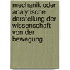 Mechanik oder analytische Darstellung der Wissenschaft von der Bewegung. door Leonhard Euler