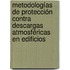 Metodologías de protección contra descargas atmosféricas en edificios