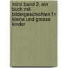 Mimi Band 2, Ein Buch Mit Bildergeschichten F R Kleine Und Grosse Kinder door Dr Howey