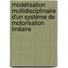 Modélisation multidisciplinaire d'un système de motorisation linéaire by Imen Saidi
