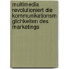 Multimedia Revolutioniert Die Kommunikationsm Glichkeiten Des Marketings by Gunnar R. Ntgen