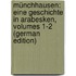Münchhausen: Eine Geschichte in Arabesken, Volumes 1-2 (German Edition)