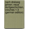 Nach Dreissig Jahren: Neue Dorfgeschichten, Volumes 1-3 (German Edition) by Auerbach Berthold
