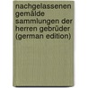 Nachgelassenen Gemälde Sammlungen der Herren Gebrüder (German Edition) door Heberle Jm