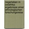 Negerleben in Ostafrika: Ergebnisse Einer Ethnologischen Forschungsreise door Karl Weule