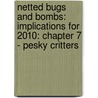Netted Bugs and Bombs: Implications for 2010: Chapter 7 - Pesky Critters by Kirk M. Kloepple