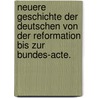 Neuere Geschichte der Deutschen von der Reformation bis zur Bundes-Acte. door Karl Adolf Menzel