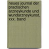 Neues Journal Der Practischen Arzneykunde Und Wundarzneykunst, Xxx. Band door Onbekend