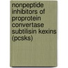 Nonpeptide Inhibitors of Proprotein Convertase Subtilisin Kexins (Pcsks) by Utpal Chandra De