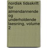 Nordisk Tidsskrift For Almendannende Og Underholdende Laesning, Volume 2 by Nordahl Rolfsen