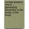 Nuclear Power's Role In Generating Electricity: A Cbo Study: A Cbo Study door Justin Robert Falk