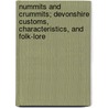 Nummits and Crummits; Devonshire Customs, Characteristics, and Folk-Lore door Sarah Hewett