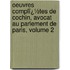 Oeuvres Complï¿½Tes De Cochin, Avocat Au Parlement De Paris, Volume 2