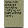 Operational Exellence - Identifying qualifying and order winning factors door Nils Peters