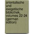 Orientalische Und Exegetische Bibliothek, Volumes 22-24 (German Edition)