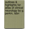 Outlines & Highlights For Atlas Of Clinical Neurology By G. Perkin, Isbn by Cram101 Textbook Reviews