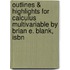 Outlines & Highlights For Calculus Multivariable By Brian E. Blank, Isbn
